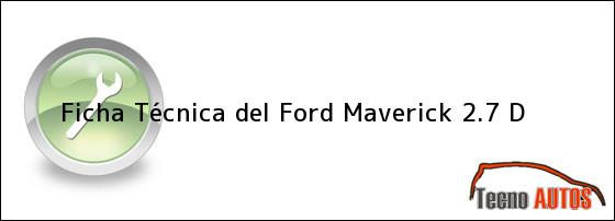 Ficha Técnica del Ford Maverick 2.7 D