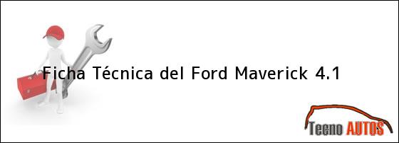 Ficha Técnica del <i>Ford Maverick 4.1</i>