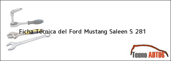Ficha Técnica del <i>Ford Mustang Saleen S 281</i>