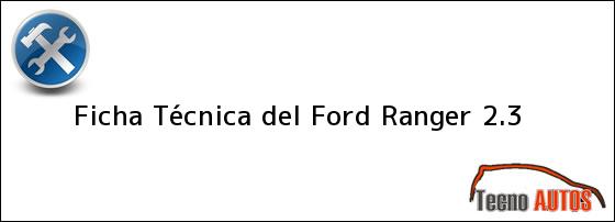 Ficha Técnica del Ford Ranger 2.3