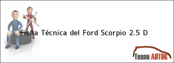 Ficha Técnica del <i>Ford Scorpio 2.5 D</i>