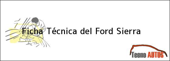Ficha Técnica del Ford Sierra