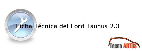 Ficha Técnica del <i>Ford Taunus 2.0</i>