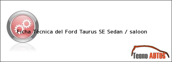 Ficha Técnica del Ford Taurus SE Sedan / saloon