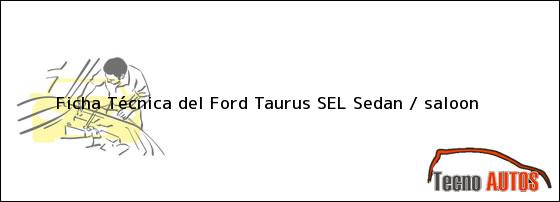 Ficha Técnica del Ford Taurus SEL Sedan / saloon