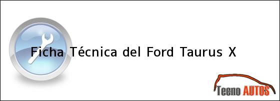 Ficha Técnica del <i>Ford Taurus X</i>