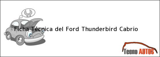 Ficha Técnica del Ford Thunderbird Cabrio