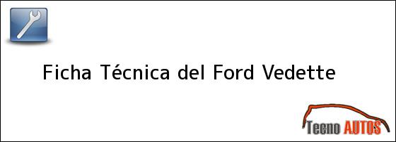 Ficha Técnica del Ford Vedette