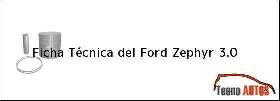 Ficha Técnica del <i>Ford Zephyr 3.0</i>