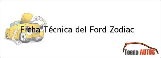 Ficha Técnica del <i>Ford Zodiac</i>
