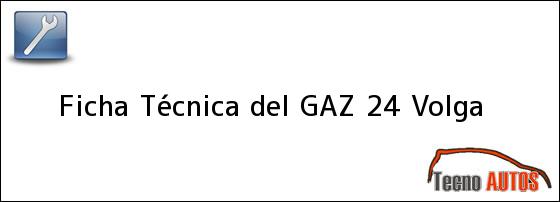 Ficha Técnica del GAZ 24 Volga