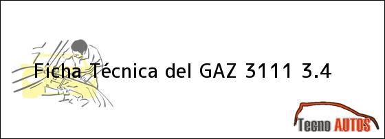 Ficha Técnica del GAZ 3111 3.4