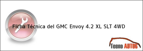 Ficha Técnica del <i>GMC Envoy 4.2 XL SLT 4WD</i>