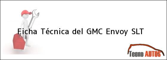 Ficha Técnica del GMC Envoy SLT