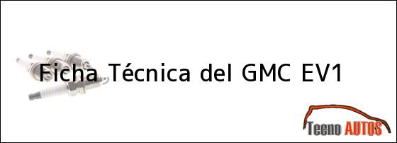 Ficha Técnica del <i>GMC EV1</i>