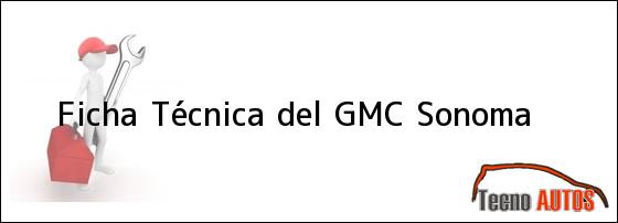 Ficha Técnica del <i>GMC Sonoma</i>
