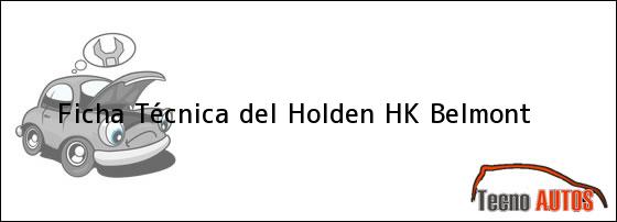 Ficha Técnica del <i>Holden HK Belmont</i>