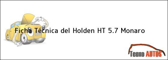 Ficha Técnica del <i>Holden HT 5.7 Monaro</i>
