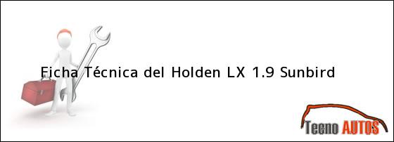 Ficha Técnica del <i>Holden LX 1.9 Sunbird</i>
