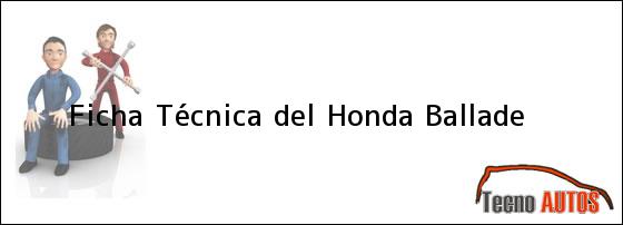 Ficha Técnica del Honda Ballade