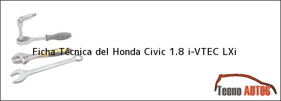 Ficha Técnica del <i>Honda Civic 1.8 i-VTEC LXi</i>