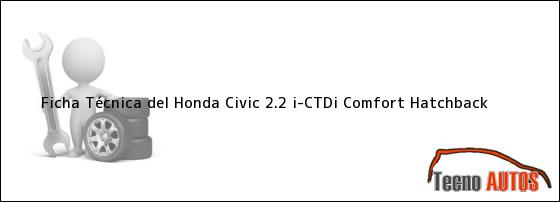 Ficha Técnica del Honda Civic 2.2 i-CTDi Comfort Hatchback