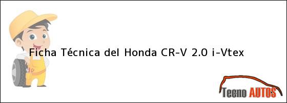 Ficha Técnica del <i>Honda CR-V 2.0 i-Vtex</i>
