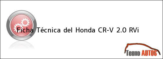 Ficha Técnica del <i>Honda CR-V 2.0 RVi</i>