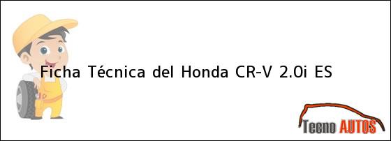 Ficha Técnica del <i>Honda CR-V 2.0i ES</i>