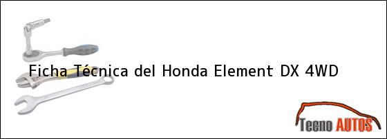 Ficha Técnica del <i>Honda Element DX 4WD</i>