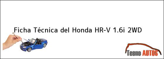 Ficha Técnica del Honda HR-V 1.6i 2WD