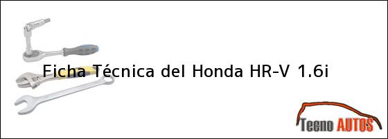 Ficha Técnica del <i>Honda HR-V 1.6i</i>