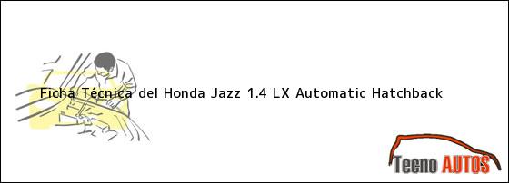 Ficha Técnica del Honda Jazz 1.4 LX Automatic Hatchback