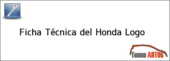 Ficha Técnica del <i>Honda Logo</i>