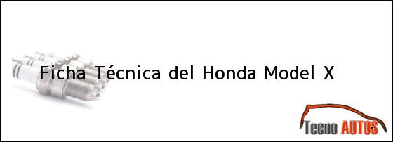 Ficha Técnica del Honda Model X