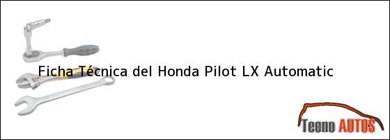 Ficha Técnica del <i>Honda Pilot LX Automatic</i>