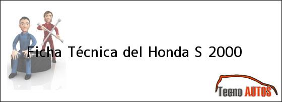Ficha Técnica del <i>Honda S 2000</i>