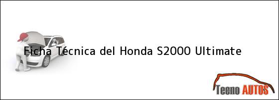 Ficha Técnica del <i>Honda S2000 Ultimate</i>