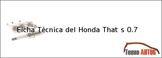 Ficha Técnica del Honda That s 0.7