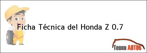 Ficha Técnica del <i>Honda Z 0.7</i>