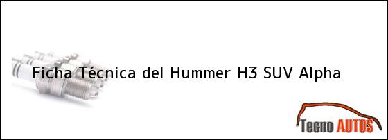 Ficha Técnica del Hummer H3 SUV Alpha