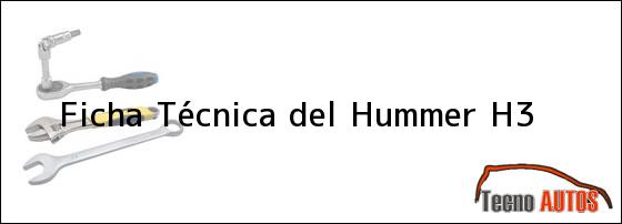 Ficha Técnica del <i>Hummer H3</i>