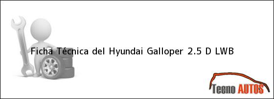 Ficha Técnica del Hyundai Galloper 2.5 D LWB
