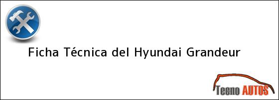 Ficha Técnica del <i>Hyundai Grandeur</i>