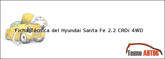 Ficha Técnica del Hyundai Santa Fe 2.2 CRDi 4WD
