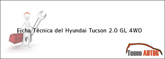 Ficha Técnica del <i>Hyundai Tucson 2.0 GL 4WD</i>
