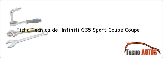 Ficha Técnica del <i>Infiniti G35 Sport Coupe Coupe</i>