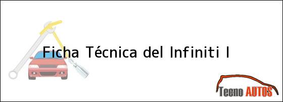 Ficha Técnica del <i>Infiniti I</i>