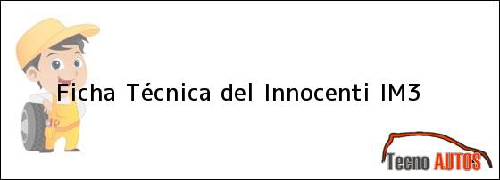 Ficha Técnica del <i>Innocenti IM3</i>