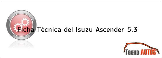 Ficha Técnica del <i>Isuzu Ascender 5.3</i>